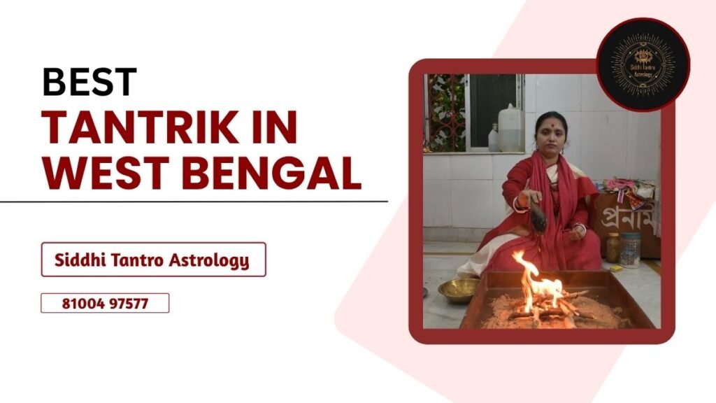 Siddhi Tantro Astrology Best Tantrik in West Bengal