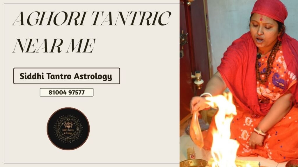Aghori Tantric Near me