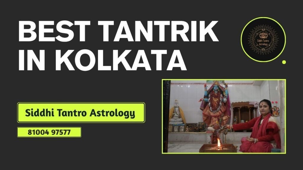Siddhi Tantro Astrology best tantrik in Kolkata
