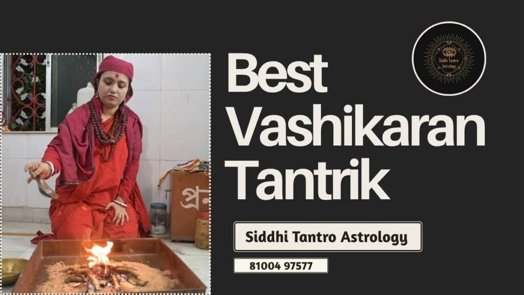 Siddhi Tantro Astrology best vashikaran tantrik