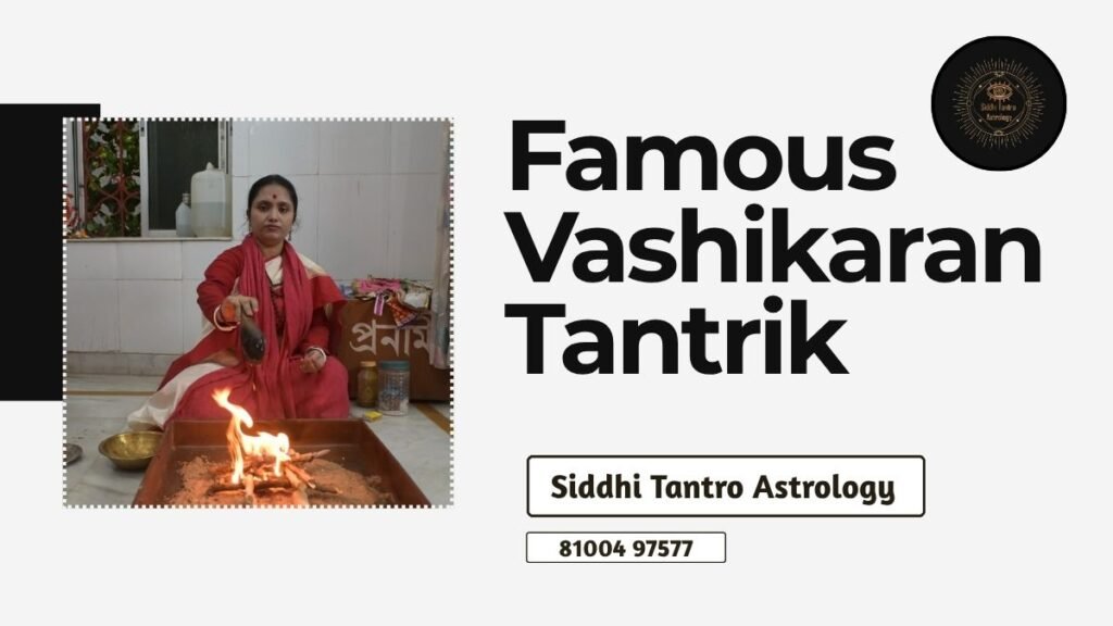 Siddhi Tantro Astrology famous vashikaran tantrik