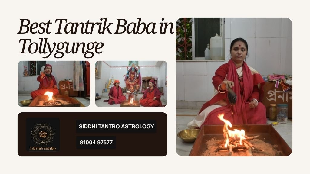 Best Tantrik Baba in Tollygunge Best Tantrik Baba in Tollygunge