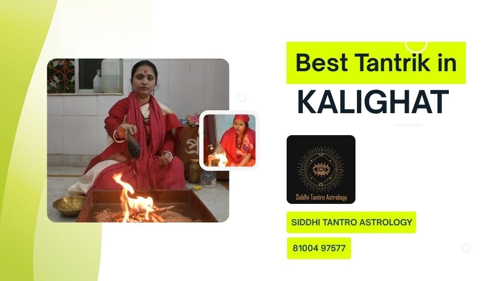 Best Tantrik in Kalighat Best Tantrik in Kalighat