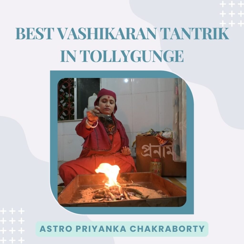 Best Vashikaran Tantrik in Tollygunge