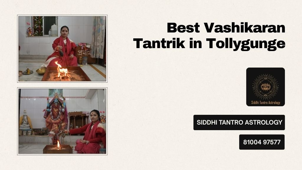 Best Vashikaran Tantrik in Tollygunge