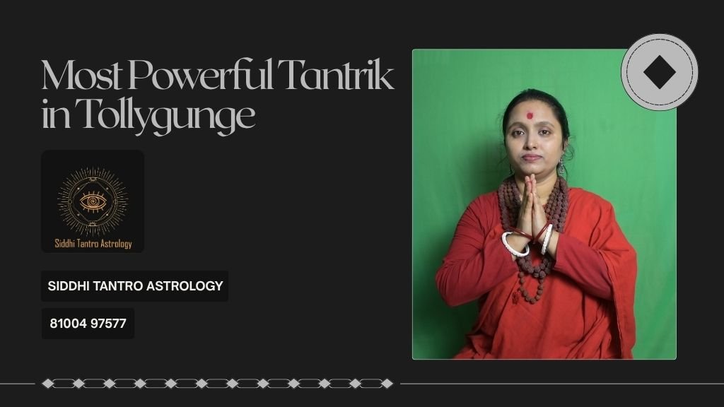Most Powerful Tantrik in Tollygunge