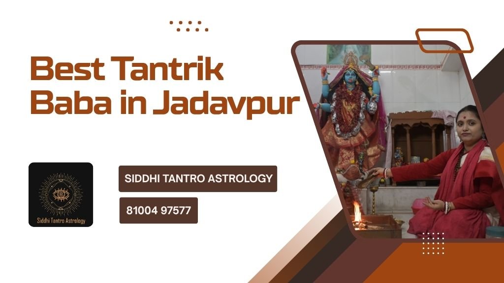 Best Tantrik Baba in Jadavpur