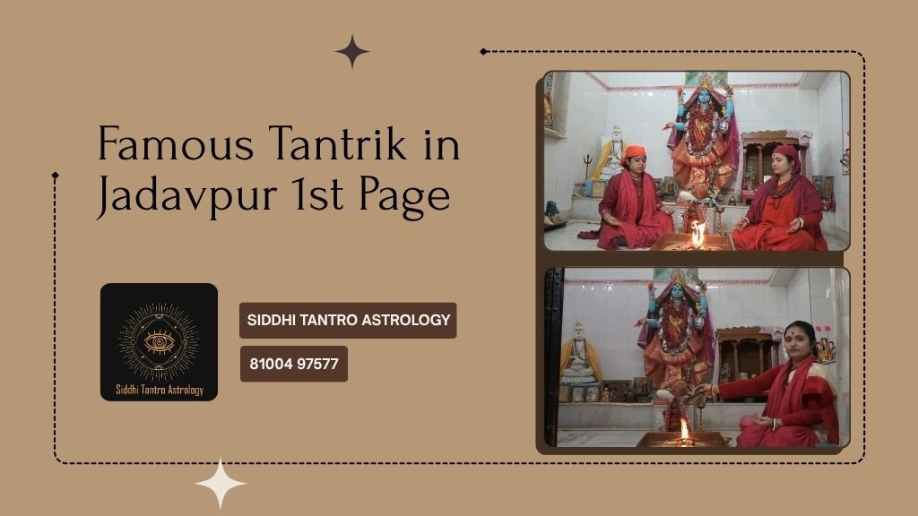 Famous Tantrik in Jadavpur 1st Page
