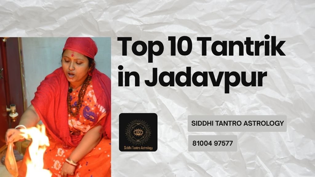 Top 10 Tantrik in Jadavpur