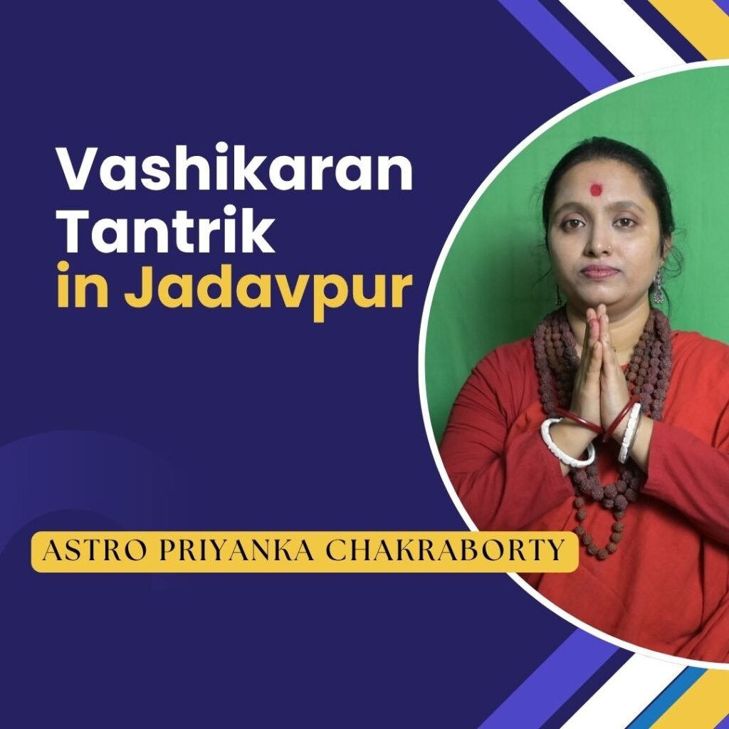 Vashikaran Tantrik in Jadavpur