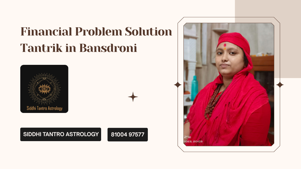 Financial Problem Solution Tantrik in Bansdroni