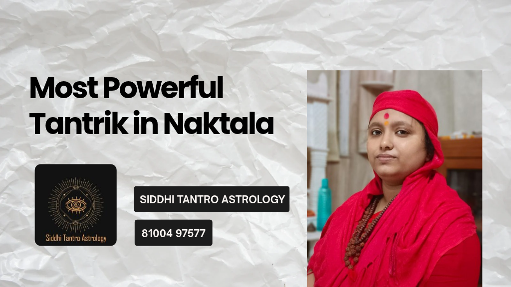 Most Powerful Tantrik in Naktala