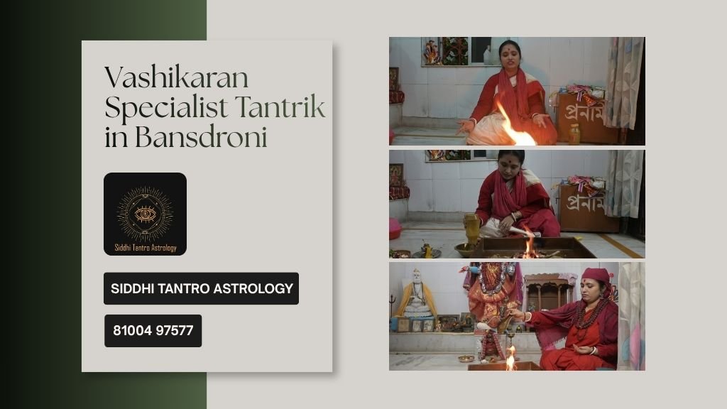 Vashikaran Specialist Tantrik in Bansdroni