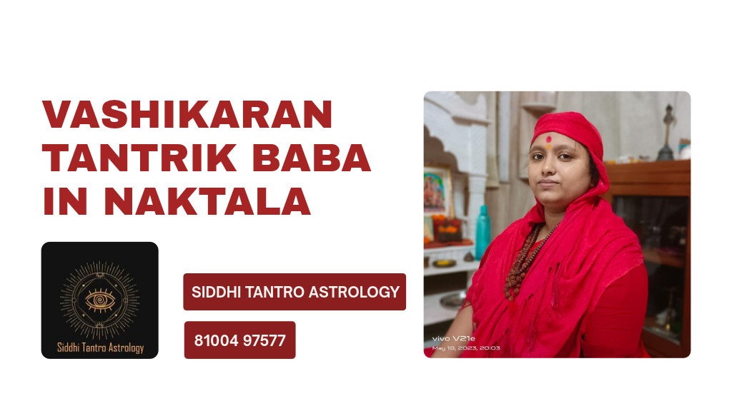 Vashikaran Tantrik Baba in Naktala