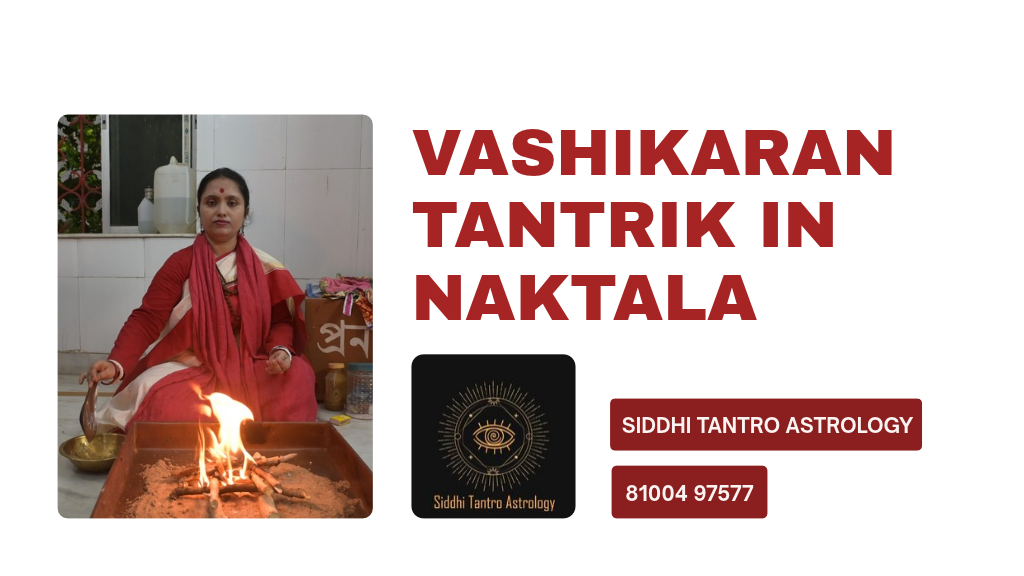 Vashikaran Tantrik in Naktala